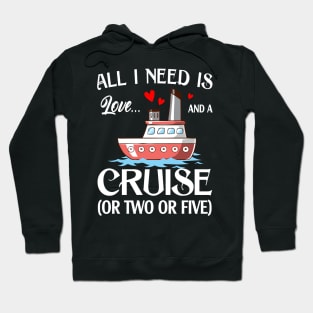 All I Need Is Love And A Cruise Hoodie